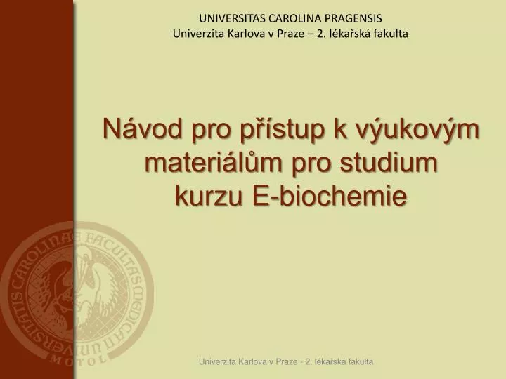 n vod pro p stup k v ukov m materi l m pro studium kurzu e biochemie