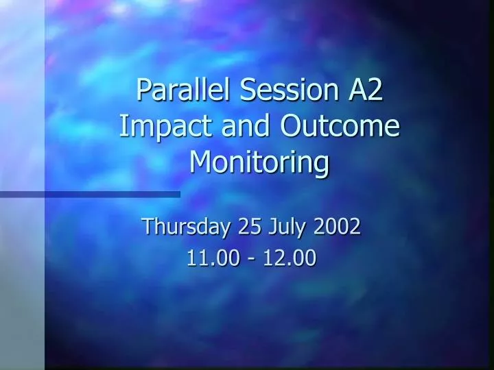 parallel session a2 impact and outcome monitoring