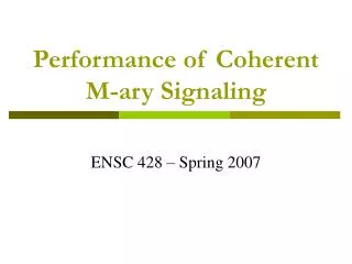 Performance of Coherent M-ary Signaling