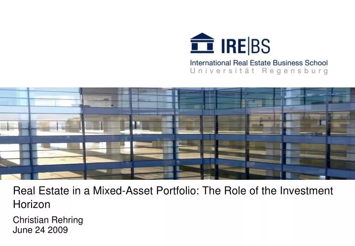 real estate in a mixed asset portfolio the role of the investment horizon