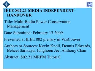 IEEE 802.21 MEDIA INDEPENDENT HANDOVER Title: Multi-Radio Power Conservation Management