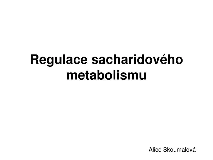 regulace sacharidov ho metabolismu