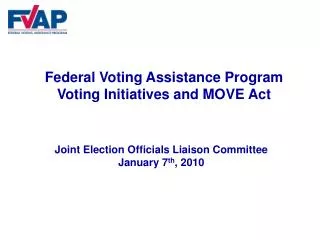Federal Voting Assistance Program Voting Initiatives and MOVE Act