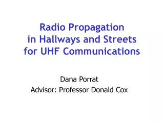 Radio Propagation in Hallways and Streets for UHF Communications
