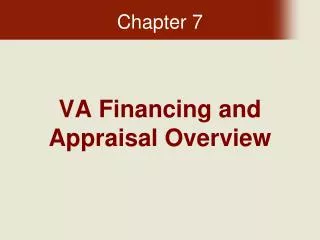 VA Financing and Appraisal Overview