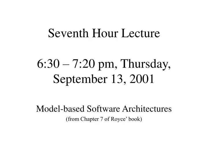 seventh hour lecture 6 30 7 20 pm thursday september 13 2001