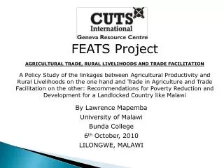 FEATS Project AGRICULTURAL TRADE, RURAL LIVELIHOODS AND TRADE FACILITATION