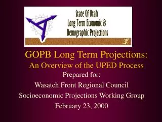 GOPB Long Term Projections: An Overview of the UPED Process