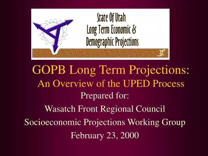 gopb long term projections an overview of the uped process
