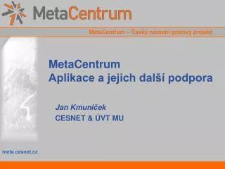 metacentrum aplikace a jejich dal podpora