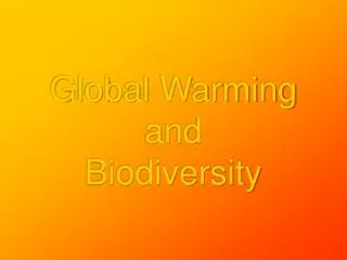 Global Warming and Biodiversity