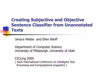 Creating Subjective and Objective Sentence Classifier from Unannotated Texts