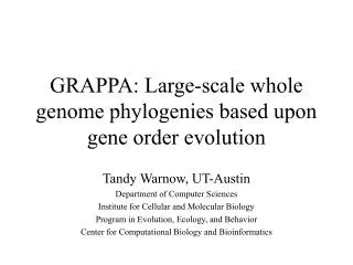 GRAPPA: Large-scale whole genome phylogenies based upon gene order evolution