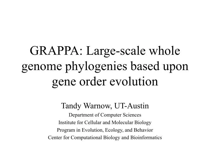 grappa large scale whole genome phylogenies based upon gene order evolution