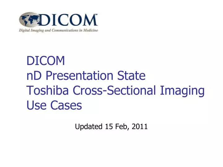 dicom nd presentation state toshiba cross sectional imaging use cases