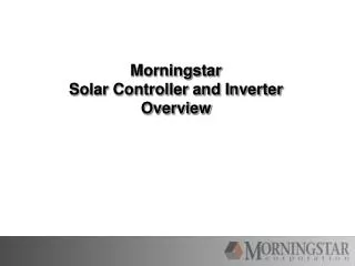 Morningstar Solar Controller and Inverter Overview