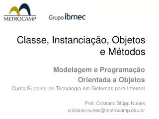 classe instancia o objetos e m todos