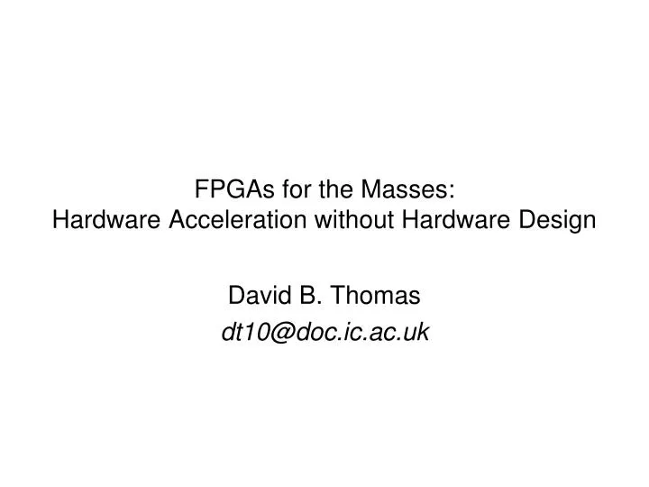 fpgas for the masses hardware acceleration without hardware design