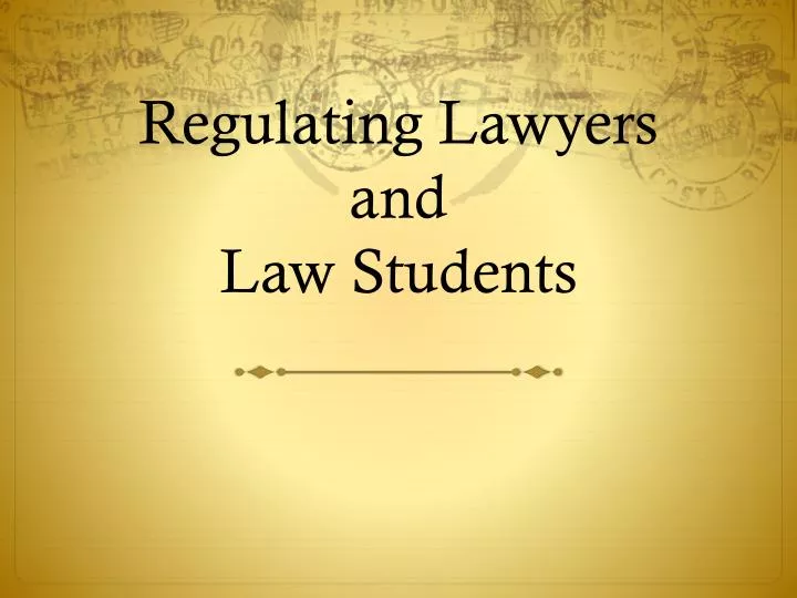 regulating lawyers and law students