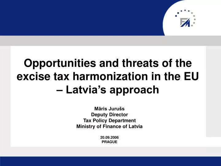 opportunities and threats of the excise tax harmonization in the eu latvia s approach
