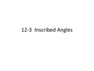 12-3 Inscribed Angles