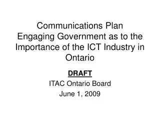 Communications Plan Engaging Government as to the Importance of the ICT Industry in Ontario