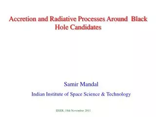 Samir Mandal Indian Institute of Space Science &amp; Technology