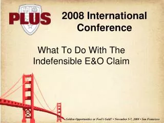 What To Do With The Indefensible E&amp;O Claim