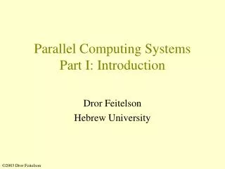 Parallel Computing Systems Part I: Introduction