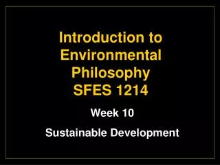 Introduction to Environmental Philosophy SFES 1214