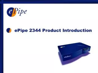 ePipe 2344 Product Introduction