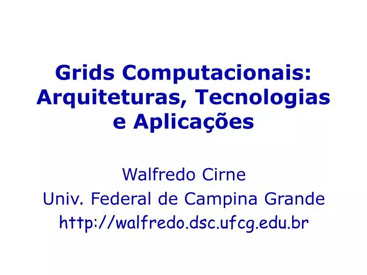 grids computacionais arquiteturas tecnologias e aplica es