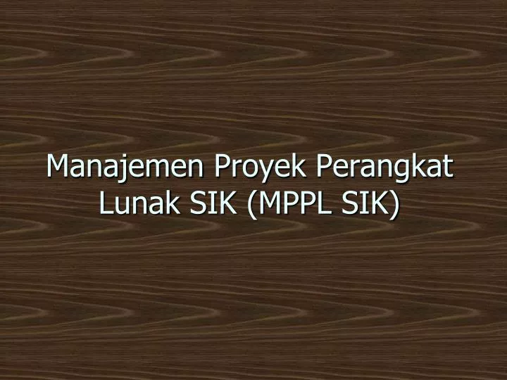 manajemen proyek perangkat lunak sik mppl sik