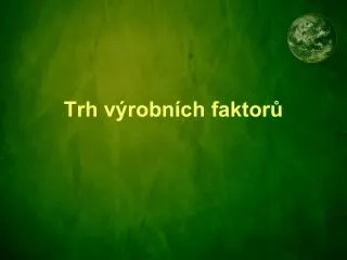 trh v robn ch faktor