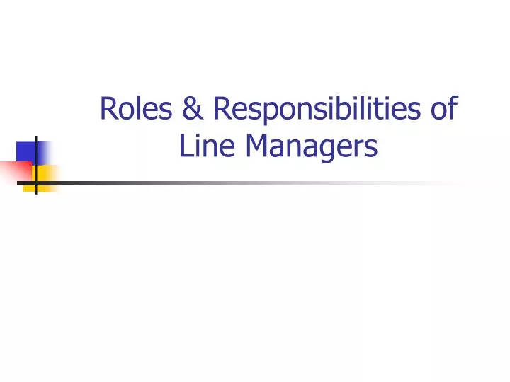 roles responsibilities of line managers