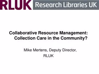 Collaborative Resource Management: Collection Care in the Community?