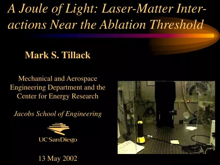 a joule of light laser matter inter actions near the ablation threshold