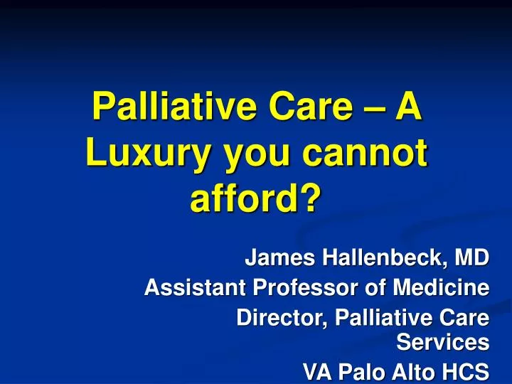 palliative care a luxury you cannot afford