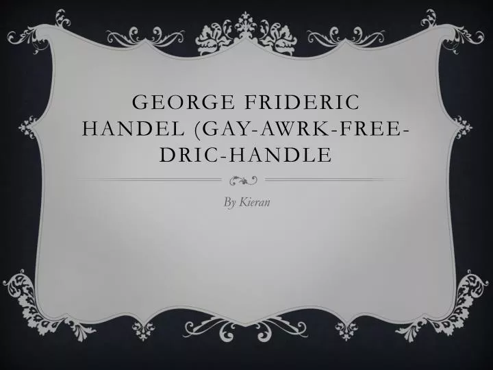 george frideric handel gay awrk free dric handle