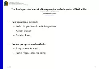 Past operational methods: Perfect Prognosis (with multiple regression) Kalman filtering