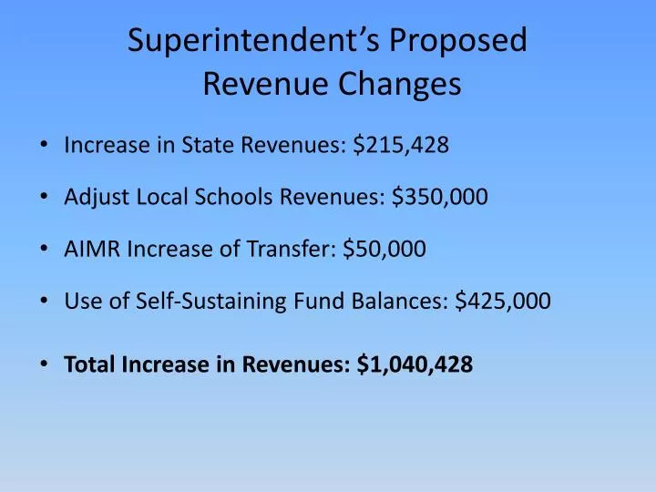 superintendent s proposed revenue changes