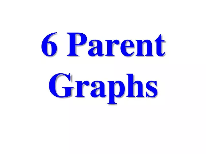 6 parent graphs