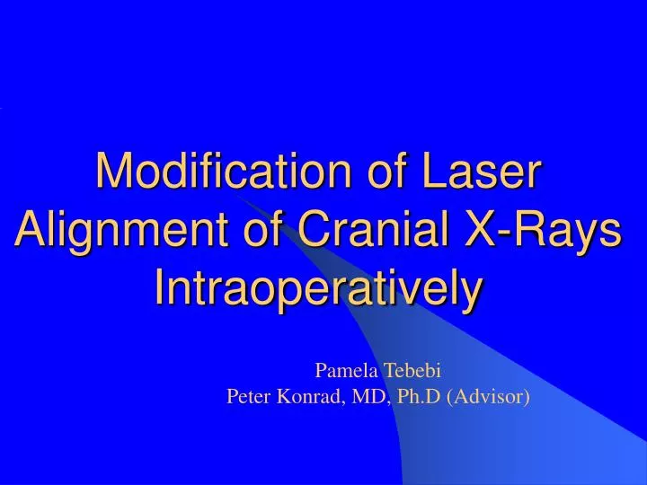 modification of laser alignment of cranial x rays intraoperatively