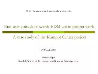End-user attitudes towards EDM use in project work A case study of the Kamppi Center project