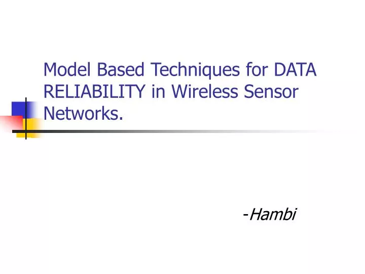 model based techniques for data reliability in wireless sensor networks