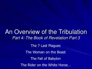An Overview of the Tribulation Part 4: The Book of Revelation Part 3