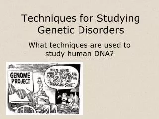 Techniques for Studying Genetic Disorders