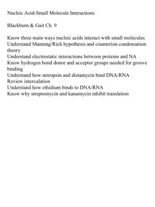 Nucleic Acid-Small Molecule Interactions Blackburn &amp; Gait Ch. 9