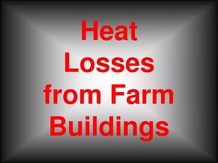heat losses from farm buildings