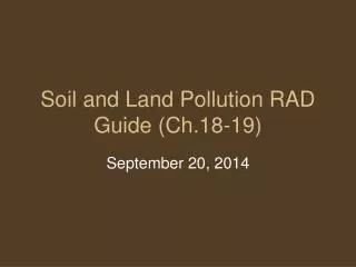 Soil and Land Pollution RAD Guide (Ch.18-19)